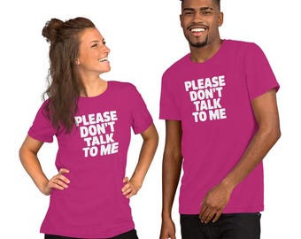 Please Don't Talk to Me Shirt – Funny Introvert Tee Unisex T-shirt