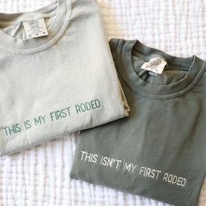 Embroidered This is my First Rodeo Tee - Funny Shirt - Isn't my First Rodeo - Country Western Rodeo Shirt - Festival Shirt - Minimalist