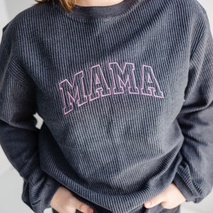 Embroidered Mama Corded Crew - Cord Crewneck Sweatshirt  - Varsity Letter - Collegiate Letters - Crewneck Pullover - Gifts for Mom