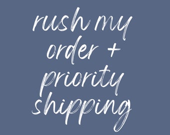 Rush My Order + Priority Shipping