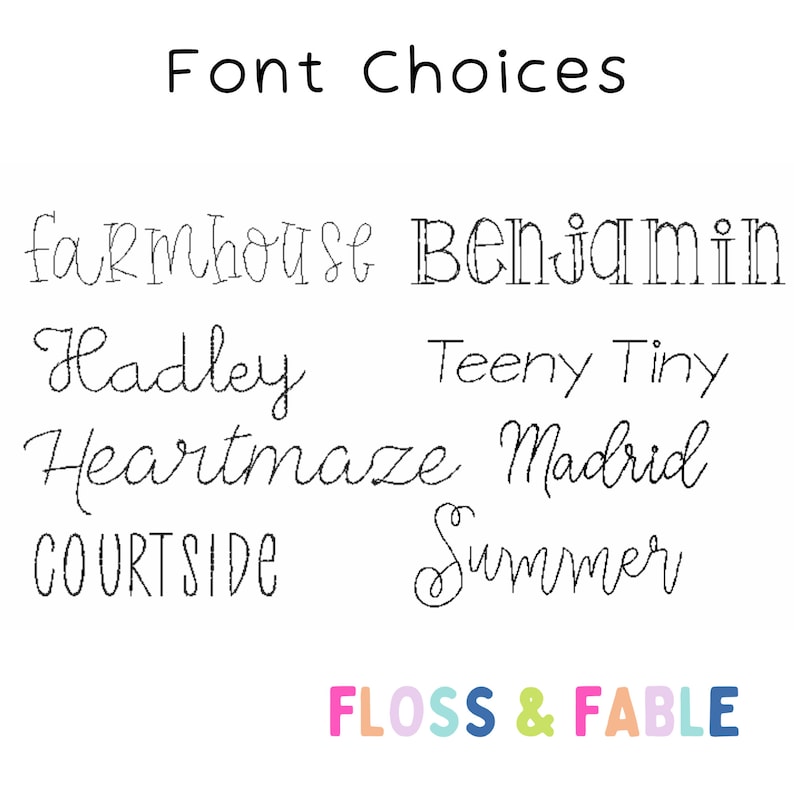 May include: A list of font choices for a craft project. The fonts are: Farmhouse, Benjamin, Hadley, Teeny Tiny, Heartmaze, Madrid, Courtside, and Summer. The text "FLOSS & FABLE" is at the bottom of the image in colorful letters.