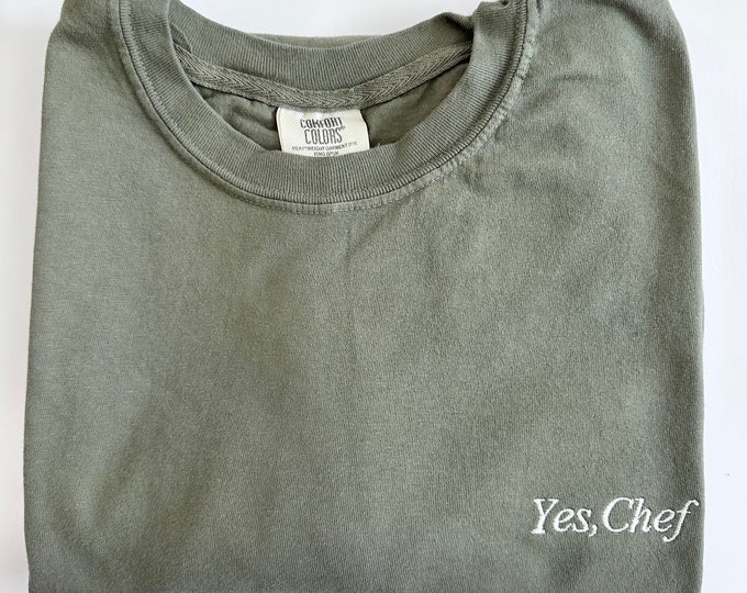 Comfort Colors Yes Chef Embroidered Short Sleeve Shirt  - The Bear - Embroidered T Shirt - Funny T Shirt - Foodie Gift
