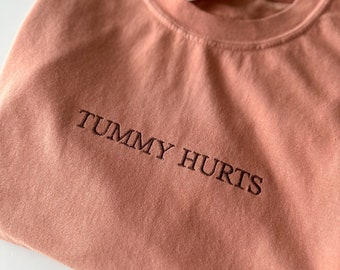 Embroidered Tummy Hurts Short Sleeve Tee - Comfort Colors Women's T Shirt - Funny Shirt - Gift for Her - Oversized Shirt -