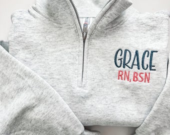 Custom Embroidered Nurse RN Quarter Zip Sweatshirt - Nurse Gift - Sweatshirt - Labor & Delivery - Custom Credentials - Monogram Nurse Gift