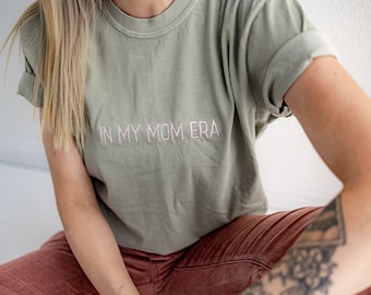 In My Mom Era Embroidered Comfort Colors T Shirt - Custom In My Era Tee - Short Sleeve T Shirt - Personalized