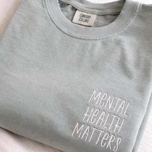 Comfort Colors Mental Health Matters Short Sleeve Tee - Personalized Embroidery - Short Sleeve Tee - Positive Shirt -
