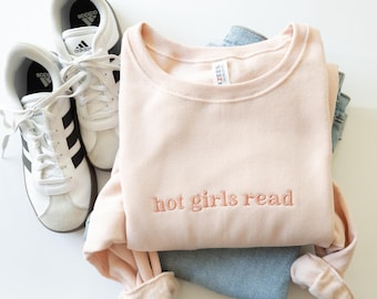 Hot Girls Read Embroidered Crew - Cozy Book Reader Sweater - Personalized Book Lover Sweatshirt - Bookish Sweatshirt -Reading Aesthetic Crew