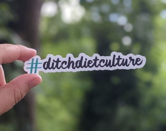 Ditch Diet Culture Sticker | Anti Diet Sticker