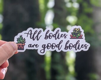 All Bodies are Good Bodies Sticker | Body Positive Sticker