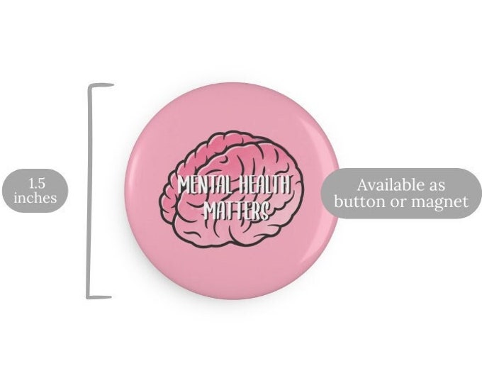 Mental Health Matters Button or Magnet