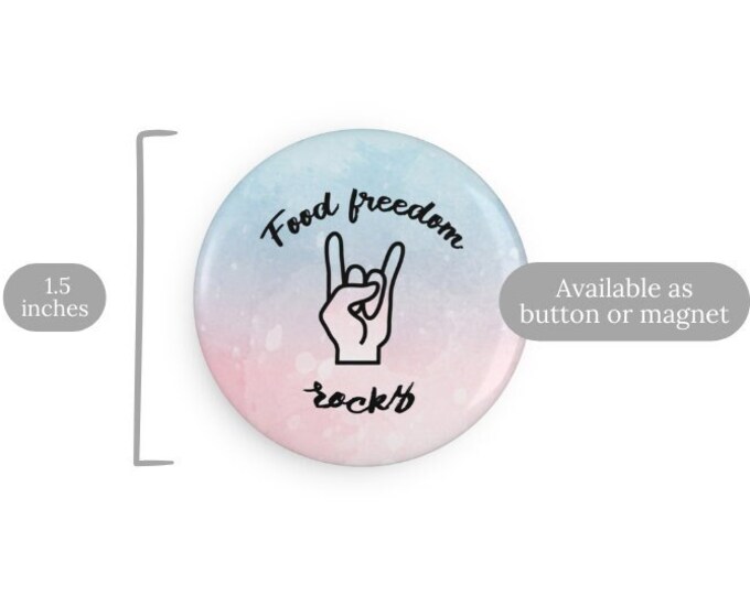 Food Freedom Rocks Button OR Magnet