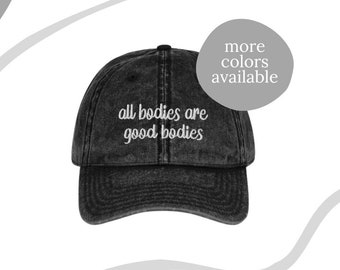 All Bodies are Good Bodies Hat