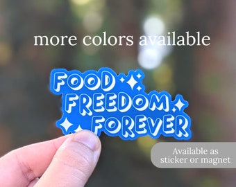 Food Freedom Forever Sticker or Magnet | Intuitive Eating Sticker