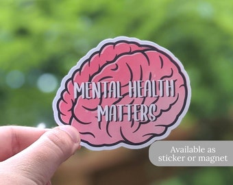 Mental Health Matters Sticker or Magnet | Brain Sticker