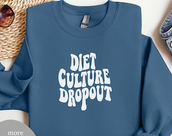 Diet Culture Dropout Sweatshirt | Anti-Diet Pullover