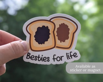 Besties for Life Sticker or Magnet | PB and J Food Pun Sticker