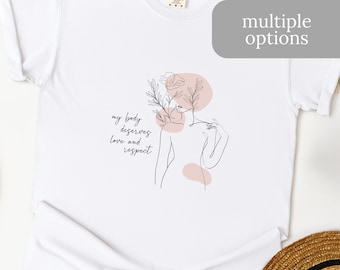 Body Positive T-Shirt – Comfort Colors, Self-Love Empowering Tee