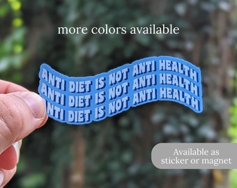 Anti Diet is not Anti Health Sticker or Magnet | Anti Diet Sticker