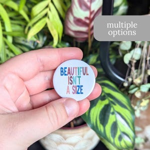 Body Positive Pin - 'Isn't a Size' - Self Love Badge