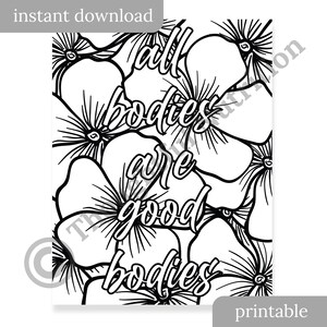 Puede incluir: P&aacute;gina para colorear imprimible en blanco y negro con un dise&ntilde;o floral y el texto "all bodies are good bodies".