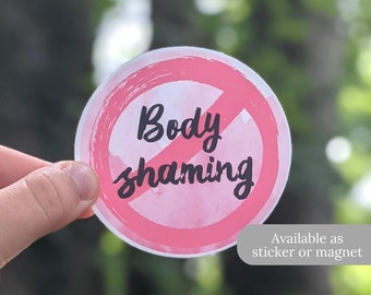 No Body Shaming Sticker or Magnet | Body Positive Sticker