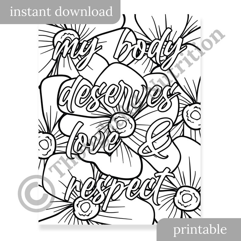 Puede incluir: P&aacute;gina para colorear imprimible en blanco y negro con un dise&ntilde;o floral y el texto "my body deserves love & respect".