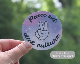 Peace Out Diet Culture Sticker OR Magnet