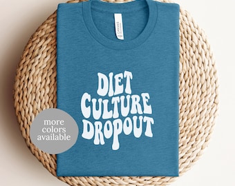 Diet Culture Dropout T-Shirt | Anti-Diet Tee