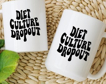 Diet Culture Dropout Coffee Mug
