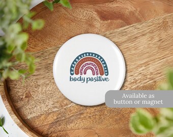 Body Positive Rainbow Button or Magnet