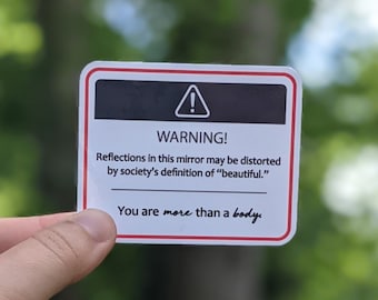 Body Positive Mirror Sticker | Reflections in this mirror may be distorted by society's definition of beautiful, you are more than a body