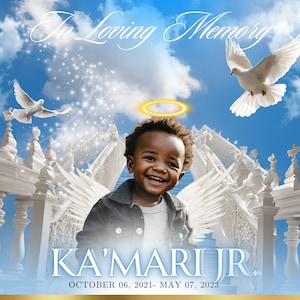 May include: A digital memorial featuring a smiling child with a halo, angel wings, and the text "In Loving Memory." Two white doves fly against a blue sky background. The child's name, "KA'MARI JR.," and dates are displayed.