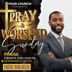 May include: A promotional graphic for a church event. Gold text reads "PRAY & WORSHIP Sunday" with a cross graphic. The image includes a portrait of a smiling man in a suit, and event details: date, time, location, and pastor's name.