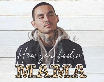 How You Feelin' Mama PNG | Sublimation | Digital Download | Sublimation Download