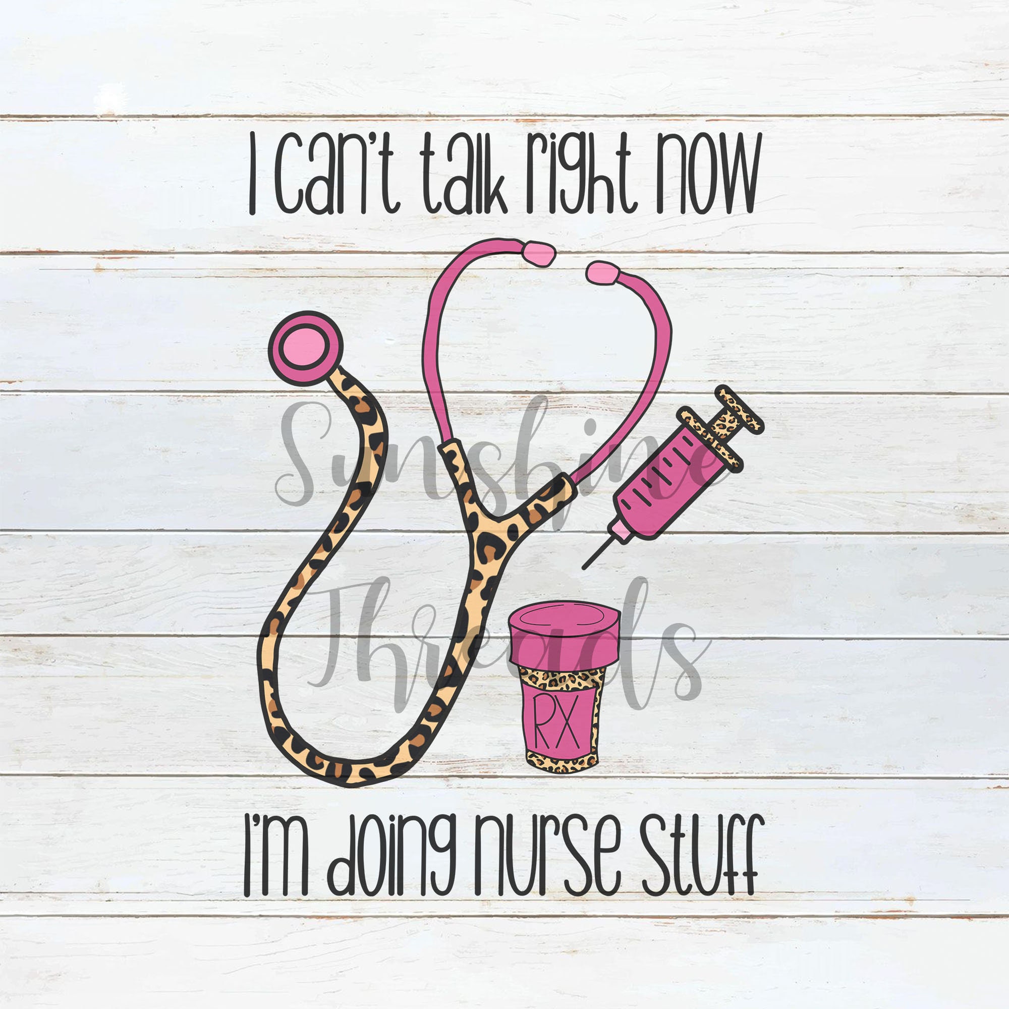 I Can't Talk Right Now I'm Doing Nurse Stuff PNG | Digital Download |  Sublimation Download | I Can't Talk Right Now Design PNG