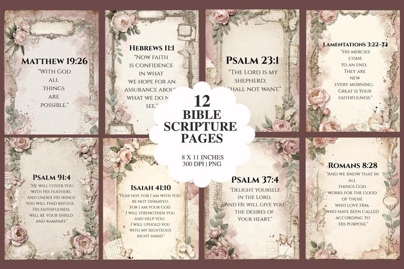 May include: A collection of 12 Bible scripture pages featuring floral borders in shades of pink and cream. Each page displays a specific verse with text such as Matthew 19:26, Psalm 23:1, and Romans 8:28. The central text reads 12 BIBLE SCRIPTURE PAGES 8 X 11 INCHES 300 DPI PNG.