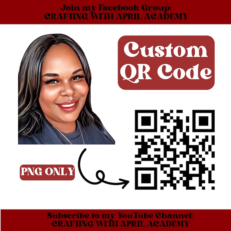 May include: A digital illustration of a woman with brown hair and a black shirt. The image includes a red rectangle with the text "Custom QR Code" and a black and white QR code. The text "Join my Facebook Group: CRAFTING WITH APRIL ACADEMY" and "Subscribe to my YouTube Channel: CRAFTING WITH APRIL ACADEMY" are also included in the image.