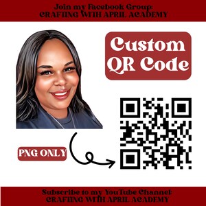 May include: A digital illustration of a woman with brown hair and a black shirt. The image includes a red rectangle with the text "Custom QR Code" and a black and white QR code. The text "Join my Facebook Group: CRAFTING WITH APRIL ACADEMY" and "Subscribe to my YouTube Channel: CRAFTING WITH APRIL ACADEMY" are also included in the image.
