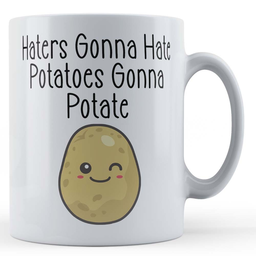 Haters Gonna Hate Potatoes Gonna Potate Pun Gift Mug Etsy UK