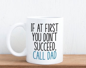 Si no tienes éxito, llama a papá - Taza de regalo para el Día del Padre