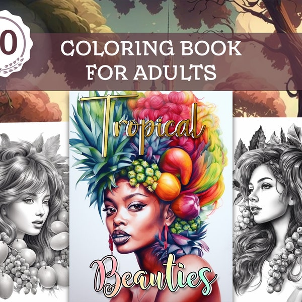 Tropical Beauties Coloring Book for Adults - 20 Exotic Beauties To color - Printable PDF