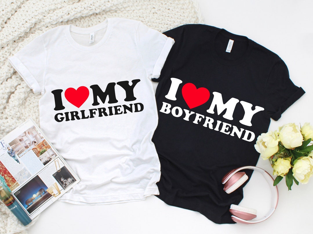 I Love My Girl Friend Shirti Love My Boyfriend Shirtlove Sweats,hoodies