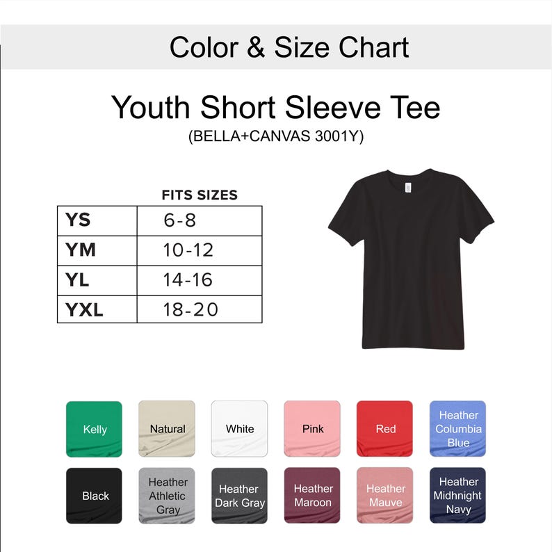 May include: A black youth short sleeve tee shirt with a size chart and color options. The size chart includes sizes YS, YM, YL, and YXL, with corresponding age ranges. Color options include Kelly, Natural, White, Pink, Red, and more.