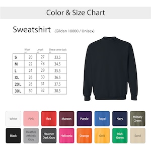 May include: Size chart for a unisex sweatshirt, showing width, length, and sleeve centre back measurements in inches for sizes S through 3XL. The chart also shows a variety of colour options for the sweatshirt, including white, pink, red, maroon, purple, royal blue, navy, military green, black, heather athletic grey, heather dark grey, heliconia, orange, gold, Irish green, and sand.