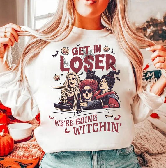 Get In Loser We’re Going Witchin Halloween Shirt: Family Matching Holiday Sweatshirt, Hoodie