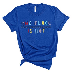 The Blocc is Hot / The Blocc is Hot Shirt / Unisex Shirt / Insecure / Insecure Shirt / Issa / Issa Rae / Black Life / For The Culture