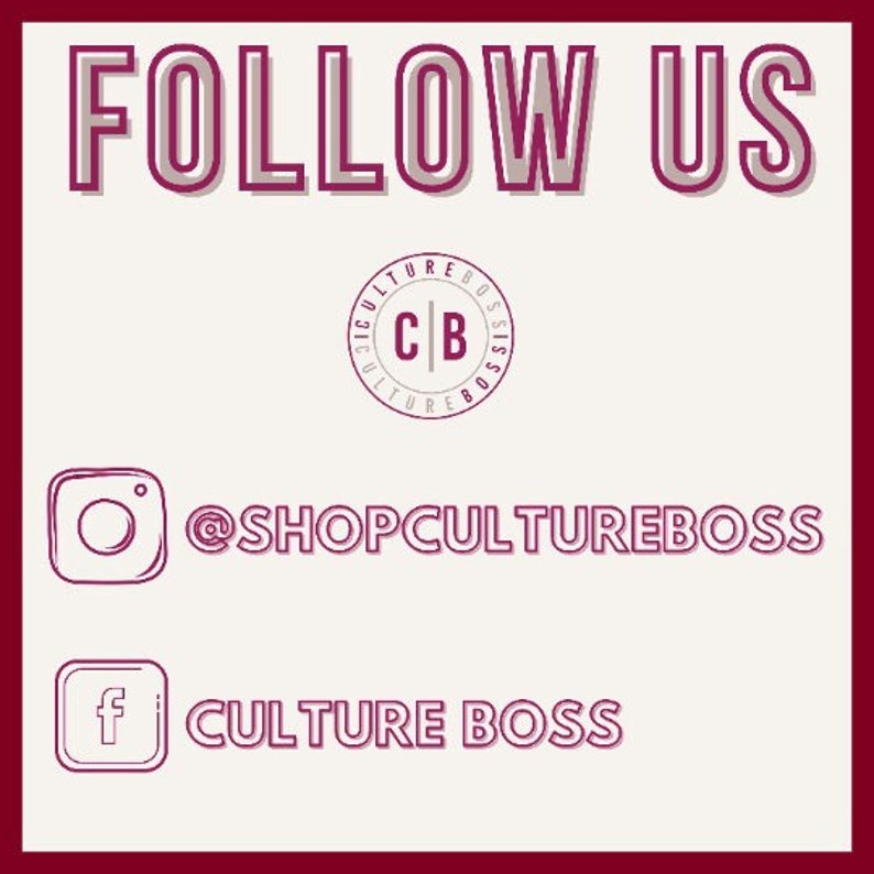 May include: Follow Us graphic with a pink and white logo that says "Culture Boss" and social media icons for Instagram and Facebook. The Instagram handle is @shopcultureboss and the Facebook page is Culture Boss.