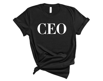 CEO / CEO Shirt / Boss Shirt / Unisex Shirt / Entrepreneur Shirt / Black Owned Business / Entrepreneur / Woman Owned Business / Black CEO