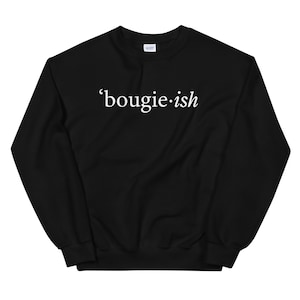 Bougieish / Bougieish Sweatshirt / Insecure / Insecure Sweatshirt / Issa / Issa Rae / Unisex Sweatshirt / Sweater / Team Issa / Byeve