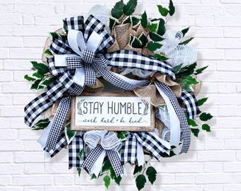 Large Farmhouse Wreath, Front Door Wreath, Stay Humble Wreath, Everyday Decor, Farmhouse Welcome Door Hanger, Black and White Decor